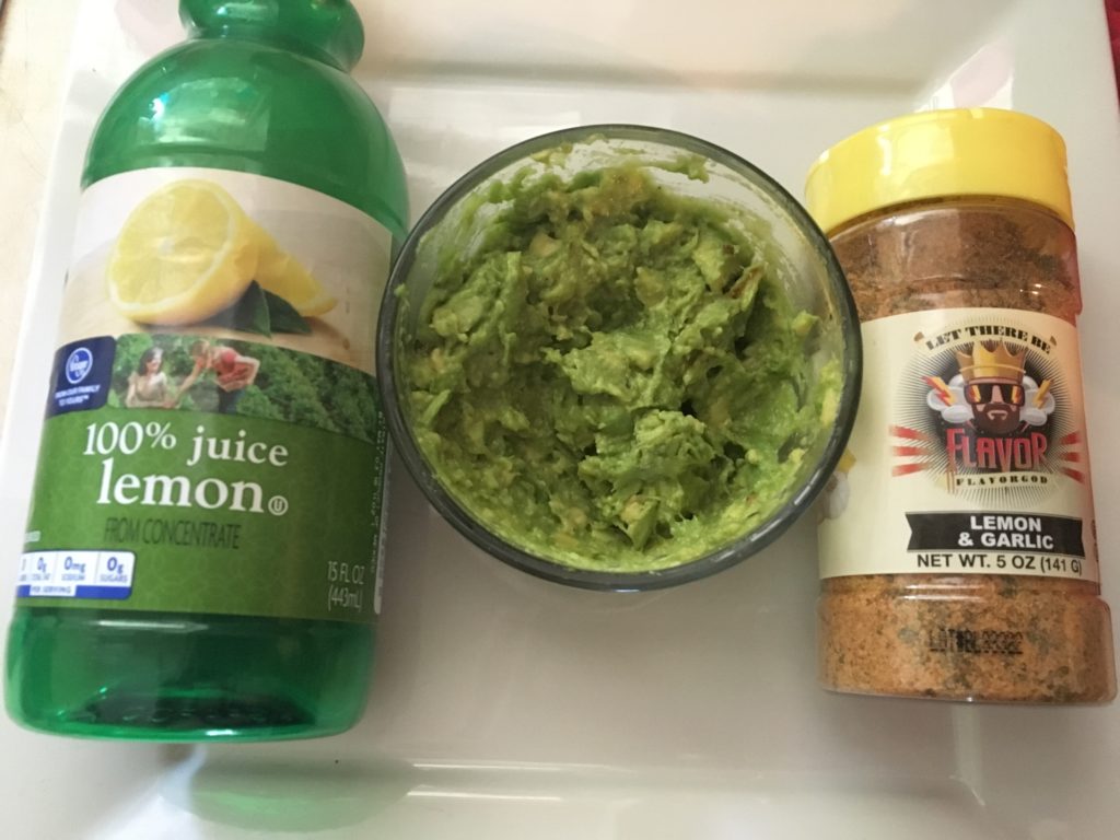 lemon juice, mashed avocado, garlic and herb Flavor God seasoning